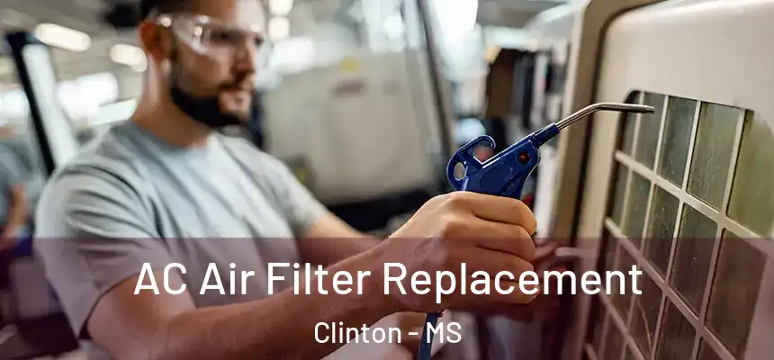  AC Air Filter Replacement Clinton - MS