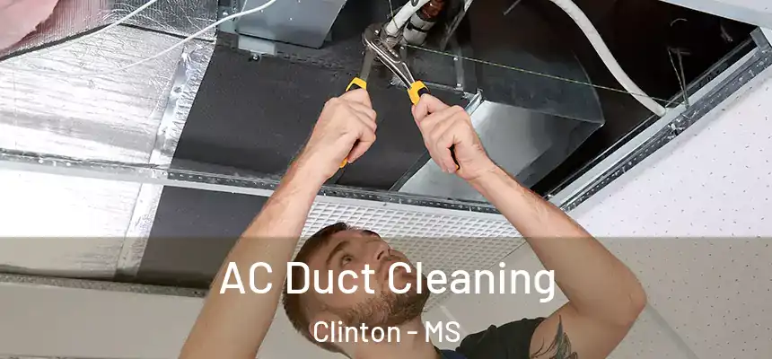  AC Duct Cleaning Clinton - MS
