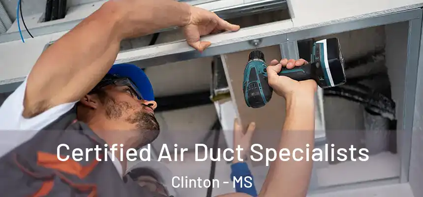  Certified Air Duct Specialists Clinton - MS