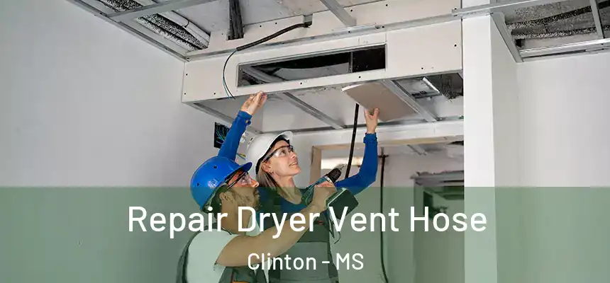  Repair Dryer Vent Hose Clinton - MS