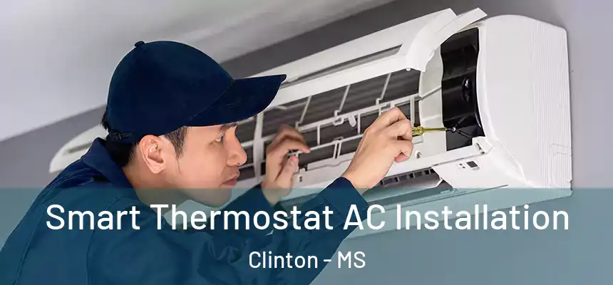  Smart Thermostat AC Installation Clinton - MS